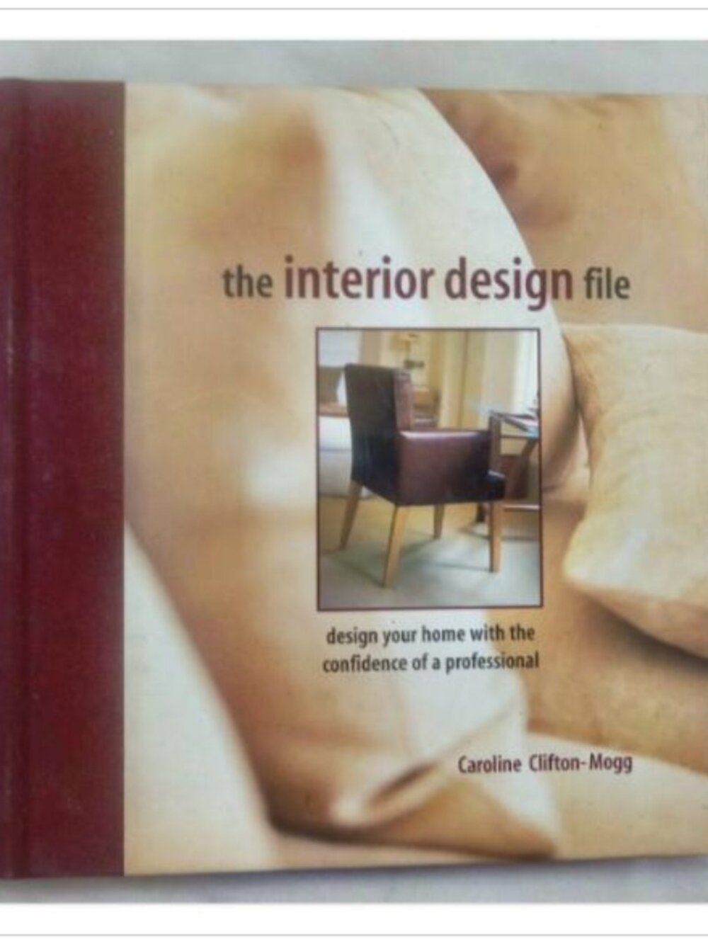 The Interior Design File Design Your Home With The Confidence Of A 1st 2000 HC